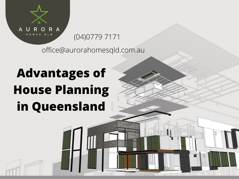 Benefits Of House Planning In Queensland For Custom House Designs