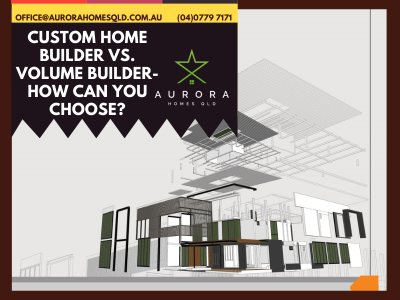 Custom Home Builder Vs. Volume Builder – How Can You Choose?